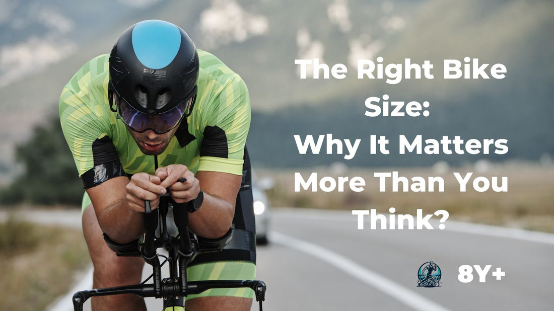 The Right Bike Size: Why it matters more than you think?